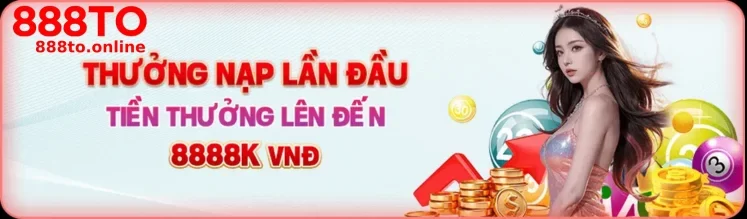 trang 888to888 thưởng nạp đầu